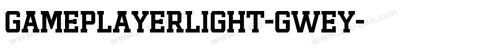 GamePlayerLight-GWEy字体转换