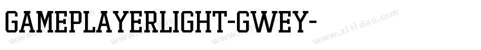 GamePlayerLight-GWEy字体转换