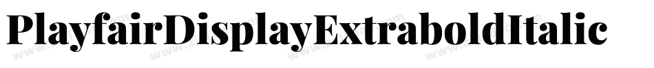 PlayfairDisplayExtraboldItalic-MVZaJ字体转换