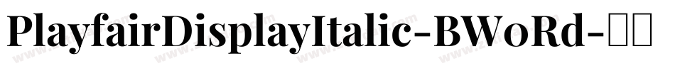 PlayfairDisplayItalic-BW0Rd字体转换