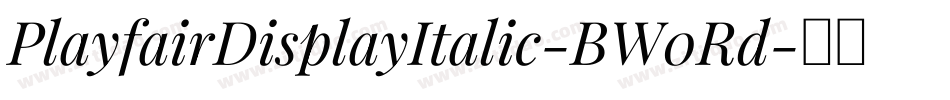 PlayfairDisplayItalic-BW0Rd字体转换