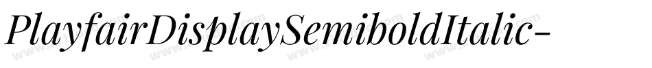 PlayfairDisplaySemiboldItalic-YzEYO字体转换