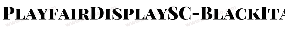 PlayfairDisplaySC-BlackItalic字体转换