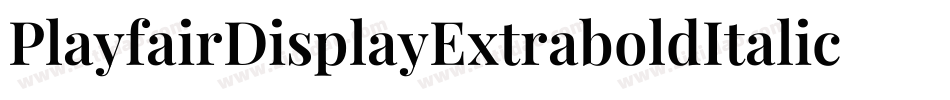 PlayfairDisplayExtraboldItalic-MVZaJ字体转换 PlayfairDisplayExtraboldItalic-MVZaJ字体转换
