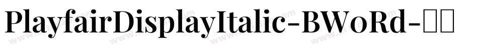 PlayfairDisplayItalic-BW0Rd字体转换