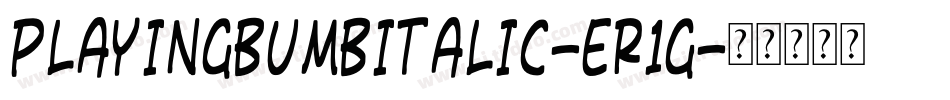 PlayingBumbItalic-eR1g字体转换