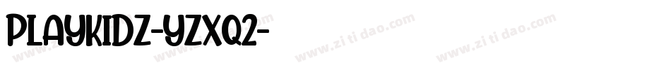 Playkidz-YzXq2字体转换 Playkidz-YzXq2字体转换