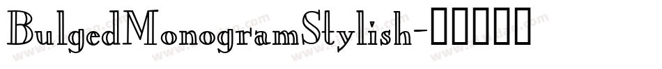 BulgedMonogramStylish字体转换