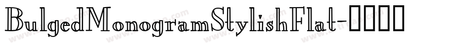 BulgedMonogramStylishFlat字体转换