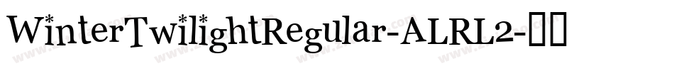 WinterTwilightRegular-ALRL2字体转换