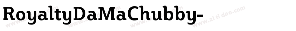 RoyaltyDaMaChubby字体转换