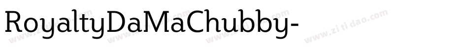 RoyaltyDaMaChubby字体转换