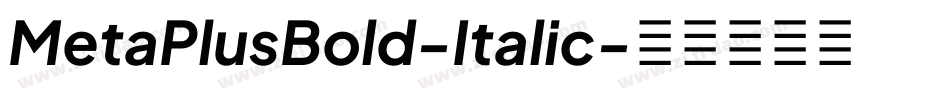 MetaPlusBold-Italic字体转换