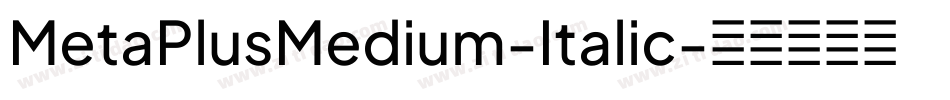 MetaPlusMedium-Italic字体转换