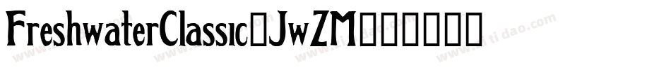 FreshwaterClassic-JwZM字体转换