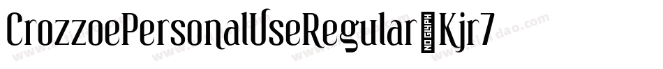 CrozzoePersonalUseRegular-Kjr7字体转换