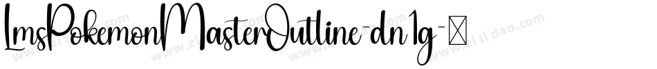 LmsPokemonMasterOutline-dn1g字体转换