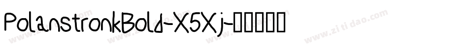 PolanstronkBold-X5Xj字体转换