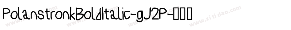 PolanstronkBoldItalic-gJ2P字体转换
