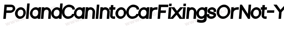 PolandCanIntoCarFixingsOrNot-YWYj字体转换