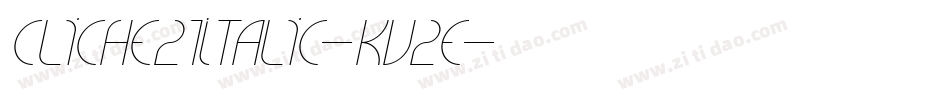 Cliche21Italic-Kv2e字体转换