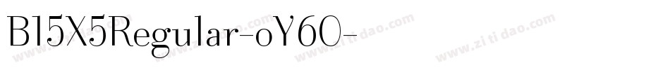 B15X5Regular-oY60字体转换