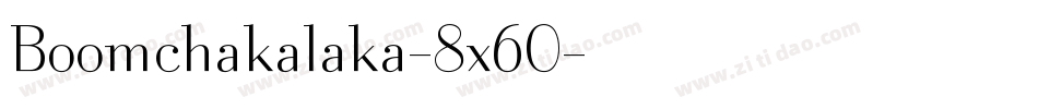 Boomchakalaka-8x60字体转换