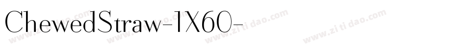 ChewedStraw-1X60字体转换