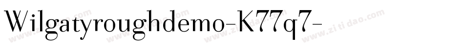 Wilgatyroughdemo-K77q7字体转换