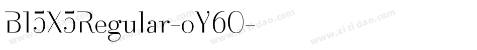 B15X5Regular-oY60字体转换