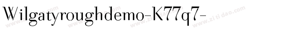 Wilgatyroughdemo-K77q7字体转换