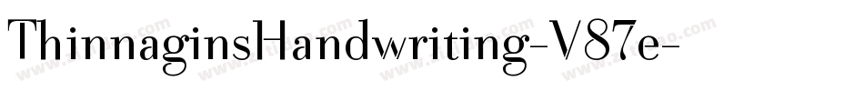 ThinnaginsHandwriting-V87e字体转换