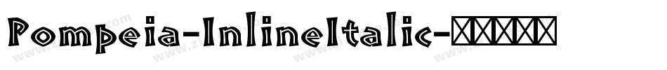 Pompeia-InlineItalic字体转换