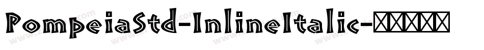 PompeiaStd-InlineItalic字体转换