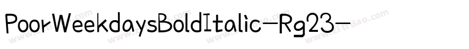 PoorWeekdaysBoldItalic-Rg23字体转换