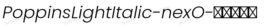 PoppinsLightItalic-nexO字体转换