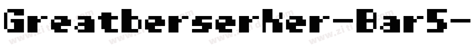 Greatberserker-Bar5字体转换