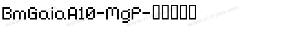 BmGaiaA10-MgP字体转换