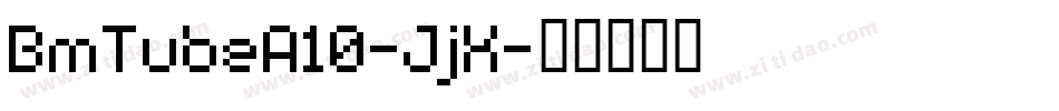 BmTubeA10-JjK字体转换