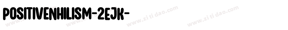 PositiveNhilism-2EjK字体转换