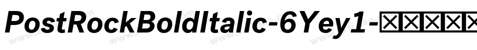 PostRockBoldItalic-6Yey1字体转换