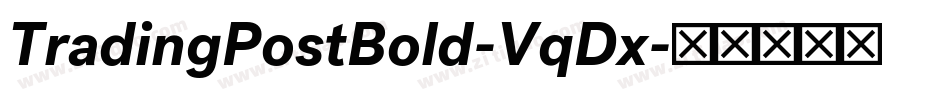 TradingPostBold-VqDx字体转换 TradingPostBold-VqDx字体转换