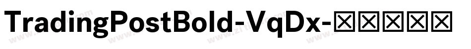 TradingPostBold-VqDx字体转换 TradingPostBold-VqDx字体转换