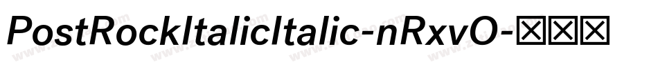 PostRockItalicItalic-nRxvO字体转换