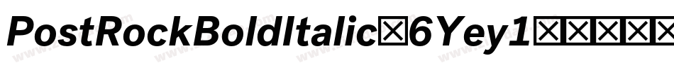 PostRockBoldItalic-6Yey1字体转换