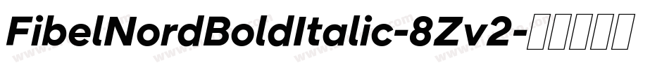FibelNordBoldItalic-8Zv2字体转换