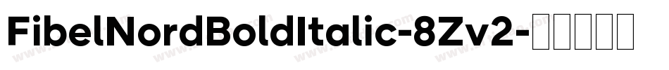 FibelNordBoldItalic-8Zv2字体转换