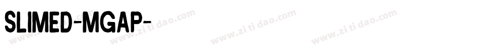 Slimed-mGAP字体转换