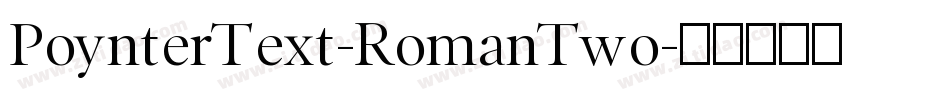 PoynterText-RomanTwo字体转换