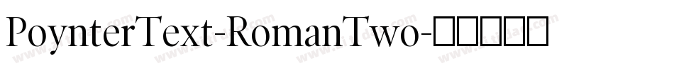 PoynterText-RomanTwo字体转换